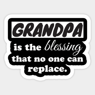 Grandpa is the blessing that no one can replace Sticker